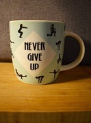 Kubek ceramiczny  - fitness , motywacyjny - Nigdy się nie podawaj .