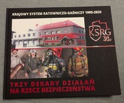 KSRG trzy dekady działań na rzecz bezpieczeństwa MONOGRAFIA 
