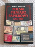 Polski Pieniądz Papierowy 1794-1994 Marian Kowalski 