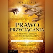 Joe Vitale Prawo przyciągania. 5 prostych kroków