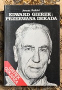 Edward Gierek: Przerwana dekada - Janusz Rolicki
