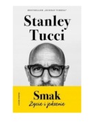 Smak. Moje życie i jedzenie Stanley Tucci