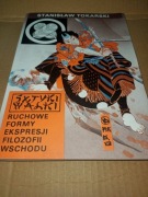 Sztuki walki. Ruchome formy ekspresji filozofii wschodu S.Tokarski 