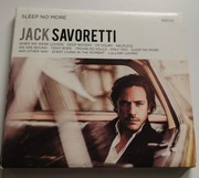 JACK SAVORETTI "SLEEP NO MORE" !!!!!!!!!!!!!!