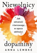 Niewolnicy dopaminy - Anna Lembke