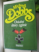 OSTATNI KTÓRY ZGINIE Michael Dobbs