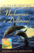 Muzyka Relaksacyjna - Nurkowanie z Delfinami (Kaseta, 2001, FOLIA)