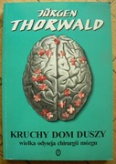 Jurgen Thorwald - Kruchy dom duszy  