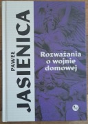 Paweł Jasienica - "Rozważania o wojnie domowej"