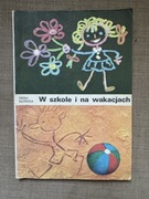 W szkole i na wakacjach. Irena Słońska