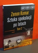Sztuka spekulacji po latach tom 2. Zenon Komar