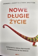 Nowe długie życie. Andrew J.Scott & Lynda Gratton