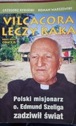Vilcacora leczy raka Grzegorz Rybiński, Roman Warszewski