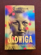 Jadwiga. Opowiesć o Stańczakowej.