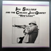 Ira Sullivan And The Chicago Jazz Quintet – Bird Lives  LP (NM-)