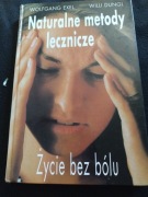 Naturalne metody lecznicze Życia bez Bólu W.Exel, W.Dungl