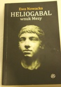 Heliogabal wnuk Mezy - Ewa Nowacka
