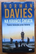 Norman Davies - Na krańce świata 