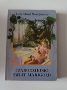 Lucy Montgomery - Czarodziejski świat Marigold