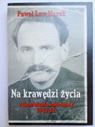 PAWEŁ LEW MAREK - Na krawędzi ... Wspomnienia anarchisty 1943-44 Powstanie