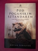 Szrejter Pod pogańskim sztandarem Dzieje wojen Słowian Połabskich