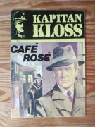 Kapitan Kloss  Cafe Rose 1986  wyd. II  bdb
