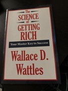 The Science of Getting Rich WALLACE D. WATTLES