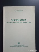 Socjologia Wielkie Struktury Społeczne Jan Turowski 
