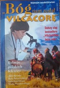 Bóg nam zesłał Vilcacorę Roman Warszewski