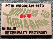 Odznaka PTTK WROCŁAW RAJD REZERWATY PRZYRODY 1973 