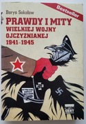 PRAWDY I MITY WIELKIEJ WOJNY OJCZYŹNIANEJ 1941-194 BORYS SOKOŁOW