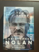 Christopher Nolan. Reżyser wyobraźni [Tom Shone]
