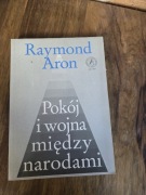 Raymond Aron Pokój i wojna między narodami