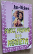 Masz prawo być kobietą – Anne Dickson