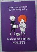 Instrukcja obsługi kobiety - Katarzyna Miller, Suzan Giżyńska