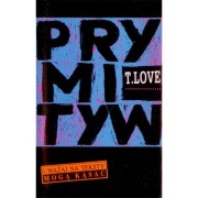T.Love – Prymityw (MC) kaseta, 1994