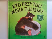 Kto przytuli Misia Tulisia? David Melling