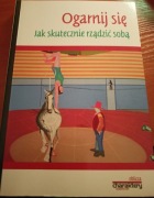 Ogarnij się. Jak skutecznie rządzić sobą