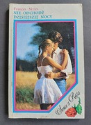 Nie odchodź dzisiejszej nocy F. Myles seria Z różą 