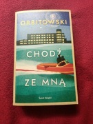 Chodź ze mną Łukasz Orbitowski