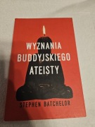 Wyznania buddyjskiego ateisty - Stephen Batchelor 