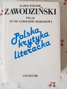 Karol Wiktor Zawodziński -Pegaz to nie samochód bezkołowy. Szkice krytyczne