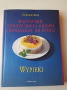 WYPIEKI Mistrzowie europejskiej kuchni zapraszają do stołu