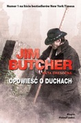OPOWIEŚĆ O DUCHACH - t 13 AKTA DRESDENA - Jim Butcher 