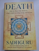 Death: Only for Those Who Shall Die Sadhguru