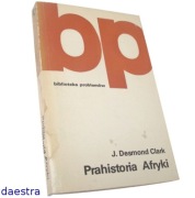 PRAHISTORIA AFRYKI J.Desmond Clark
