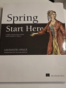 SPRING Start Here. LAURENIU SPILC FOREWORD BY VICTOR RENTEA
