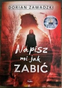 Napisz mi jak zabić - Dorian Zawadzki