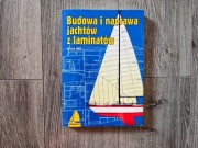 Budowa i naprawa jachtów z laminatów - Witold Tobis