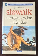 Słownik mitologii greckiej i rzymskiej. J. Schmidt.